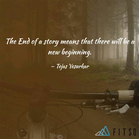 The End of a story means ... | Quotes & Writings by Tejas Yesurkar | YourQuote