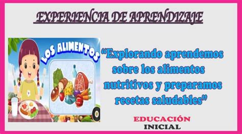 Explorando Aprendemos Sobre Los Alimentos Nutritivos Y Preparamos