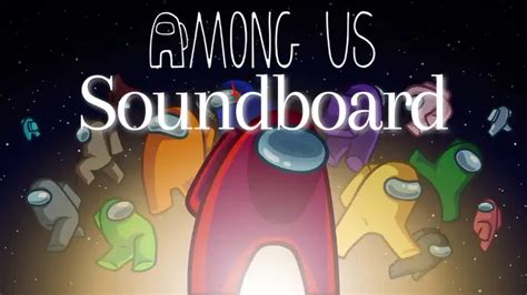 4 Best Among Us Soundboards Add More Fun to Game