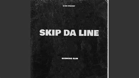 Skip Da Line Youtube