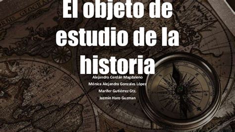 Objeto De Estudio De La Historia