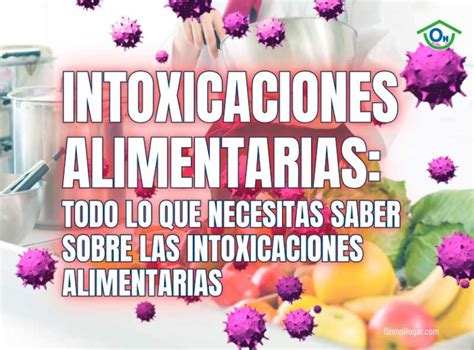 Intoxicaciones Alimentarias Cuidado Con Lo Que Comes