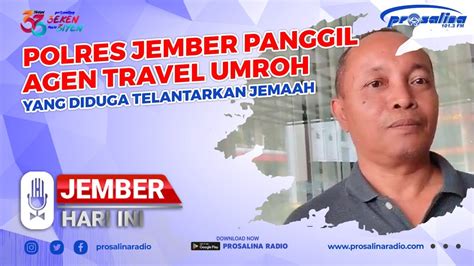 Polres Jember Panggil Agen Travel Umroh Yang Diduga Telantarkan Jemaah