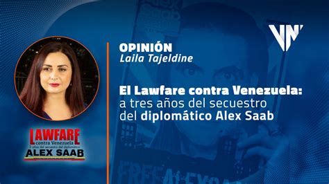 El Lawfare Contra Venezuela A Tres Años Del Secuestro Del Diplomático Alex Saab Por Abog