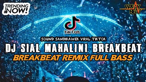 Dj Sial Mahalini Breakbeat Fullbass Sound Sandikawek Viral Tiktok