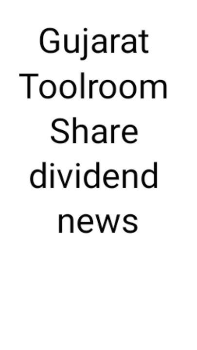 Gujarat Toolroom Share Dividend News Stock Market News Stockmarket