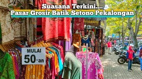 PASAR BATIK SETONO PEKALONGAN Thepiknikers YouTube