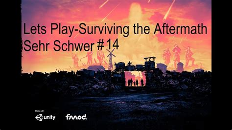 Lets Play Surviving The Aftermath Sehr Schwer German Deutsch 14 Eine