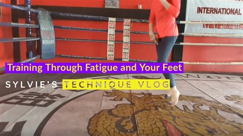 Sylvie S Technique Vlog Training Through Fatigue And Your Feet Youtube