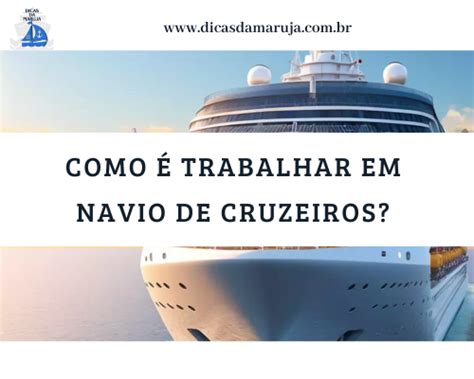 Como é Trabalhar em Navio de Cruzeiros Blog Dicas Da Maruja