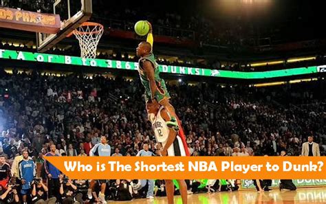 Who is The Shortest NBA Player to Dunk? (And a Few More)