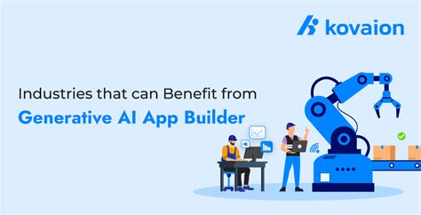 The Top 7 Industries That Can Benefit From Using A Generative Ai App Builder