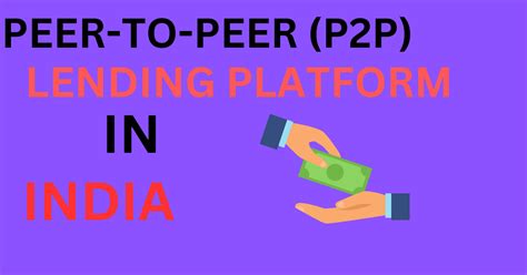 Top 10 P2p Lending Platforms In India Paisaped