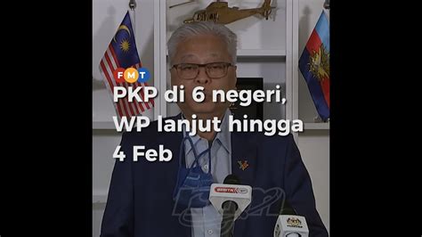 PKP Di 6 Negeri WP Lanjut Hingga 4 Feb YouTube