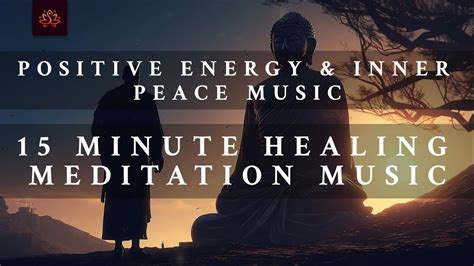 15 Minute Healing Meditation Music For Positive Energy Relax Mind Body