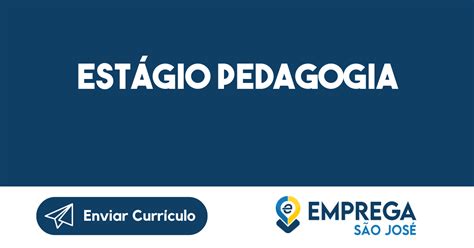 Estágio Pedagogia São José Dos Campos Sp Emprega São José Vagas