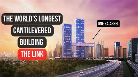 One Zaabeel The Worlds Longest Cantilevered Building The Link Dubai