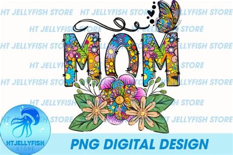 Mom PNG Sublimation Graphic By Htjellyfishstore Creative Fabrica