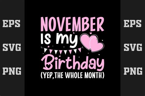 November Is My Birthday Yep The Whole Mo Graphic By Merch Trends · Creative Fabrica