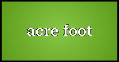 What Is An Acre Foot? - Askcorran