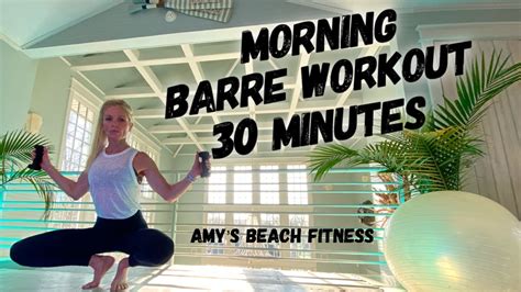 Morning Pure Barre Workout 30 Min Youtube