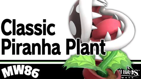 Classic Piranha Plant Super Smash Bros Ultimate Youtube