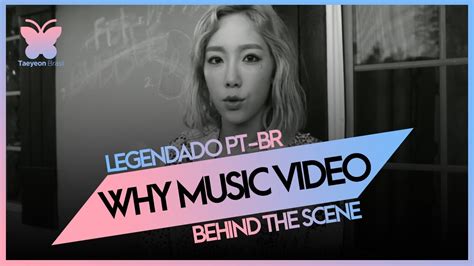 Taeyeon Why Music Video Behind The Scene Legendado Pt Br Youtube