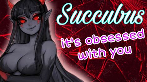 Succubus Is Obsessed With You Asmr Roleplay English