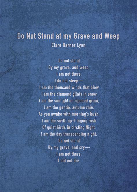 Do Not Stand At My Grave And Weep By Clare Harper Lyon Classic Poem On