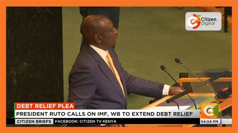 President Ruto Calls On Imf And World Bank To Extend Debt Relief Youtube