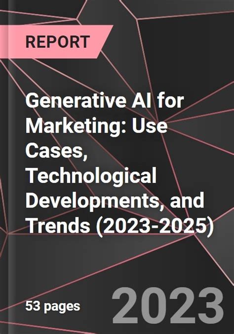 Generative Ai For Marketing Use Cases Technological Developments And