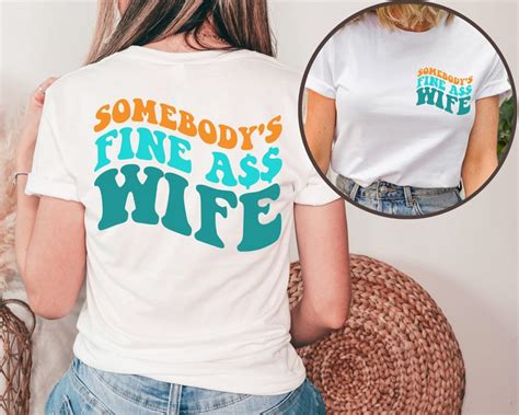 Somebody S Fine Ass Wife Shirt Printed Front And Back Etsy