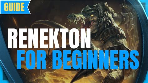 Renekton Guide For Beginners League Of Legends Beginner Champion Guide