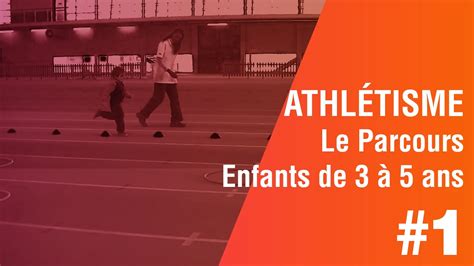 Enfants De 3 à 5 Ans Exercices Dathlétisme 1 ère Partie Le Parcours