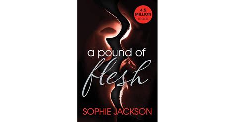 A Pound Of Flesh A Pound Of Flesh By Sophie Jackson