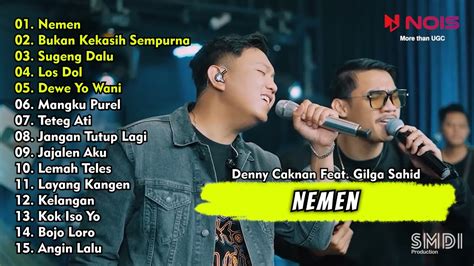 Denny Caknan Feat Gilga Sahid Nemen Bukan Kekasih Sempurna Full