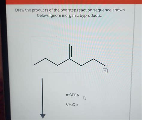 Solved Draw The Products Of The Two Step Reactio