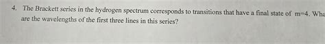 Solved The Brackett Series In The Hydrogen Spectrum