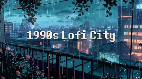 S Lofi Night City Rainy Lofi Hip Hop Mix For A Chillout Session