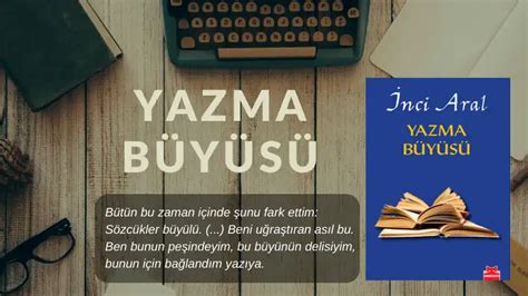 Yazma Büyüsü İnci Aral Bir Edip