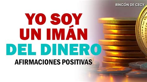 Afirmaciones Positivas Yo Soy Un Iman Del Dinero Decretos Poderosos Ley