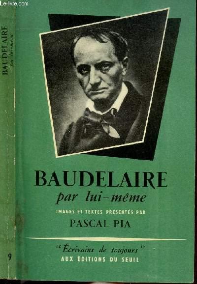 BAUDELAIRE PAR LUI MEME COLLECTION MICROCOSME ECRIVAINS DE TOUJOURS