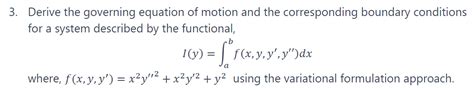 Solved Derive The Governing Equation Of Motion And The