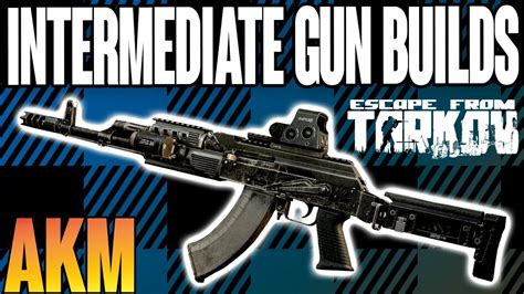 Tarkov Intermediate Builds Akm Gun Build Escape From Tarkov YouTube