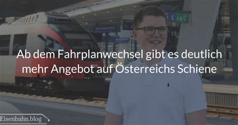 Fahrplanwechsel 2017 2018 in Österreich Eisenbahn blog