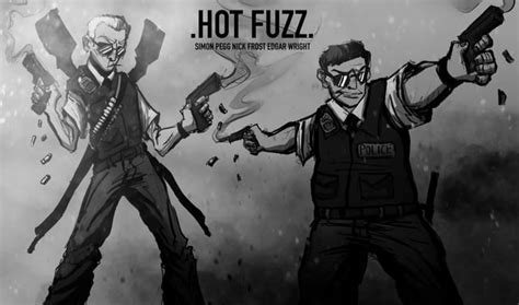 Hot Fuzz Fanart Cause I Like The Movie Too Much Rhotfuzz