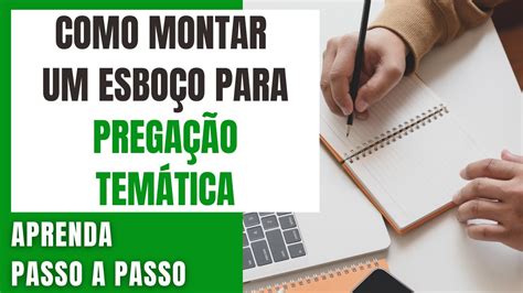 ESBOÇO DE PREGAÇÃO Como fazer um ESBOÇO DE PREGAÇÃO TEMÁTICA Passo a