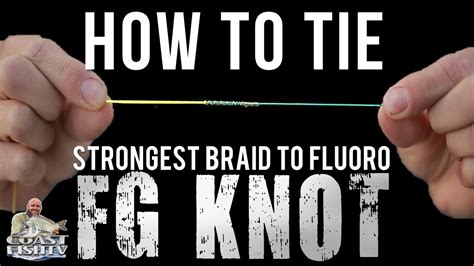 FG KNOT BEST EASIEST WAY TO TIE IT YouTube