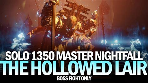 Solo 1350 Master Nightfall The Hollowed Lair Boss Fight Only Destiny