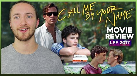 Call Me By Your Name Movie Review Lff 2017 Youtube
